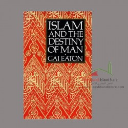 Islam And The Destiny Of Man | Gai Eaton