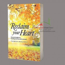 Reclaim Your Heart - Yasmin Mogahed