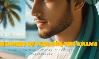 Manners of Wearing Amama (Islamic Turban) – A Sunnah of Angels